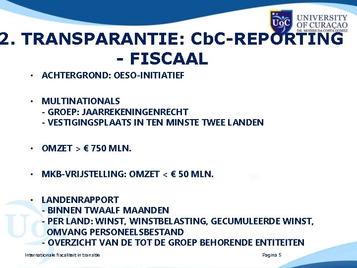 2. TRANSPARANTIE: Cb. C-REPORTING - FISCAAL • ACHTERGROND: OESO-INITIATIEF • MULTINATIONALS - GROEP: JAARREKENINGENRECHT