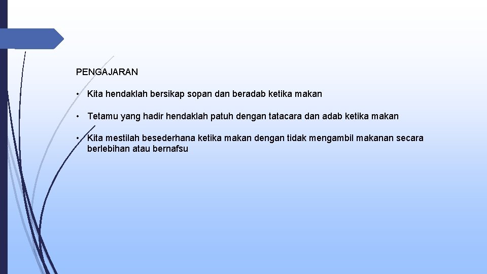 PENGAJARAN • Kita hendaklah bersikap sopan dan beradab ketika makan • Tetamu yang hadir