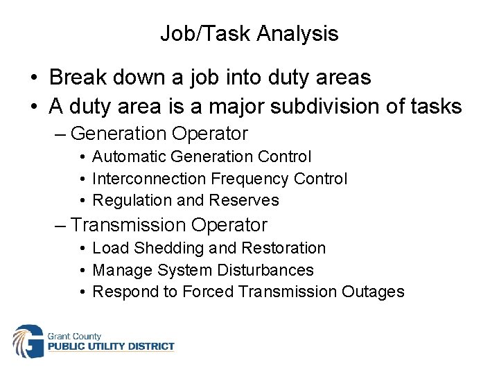 Job/Task Analysis • Break down a job into duty areas • A duty area