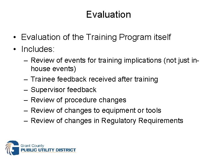 Evaluation • Evaluation of the Training Program itself • Includes: – Review of events