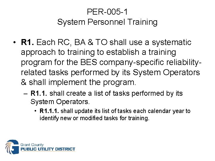 PER-005 -1 System Personnel Training • R 1. Each RC, BA & TO shall