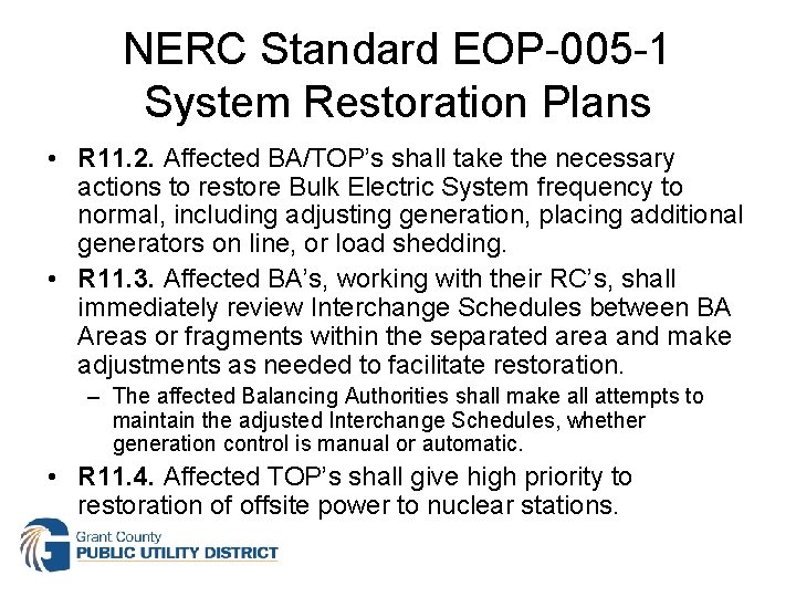 NERC Standard EOP-005 -1 System Restoration Plans • R 11. 2. Affected BA/TOP’s shall