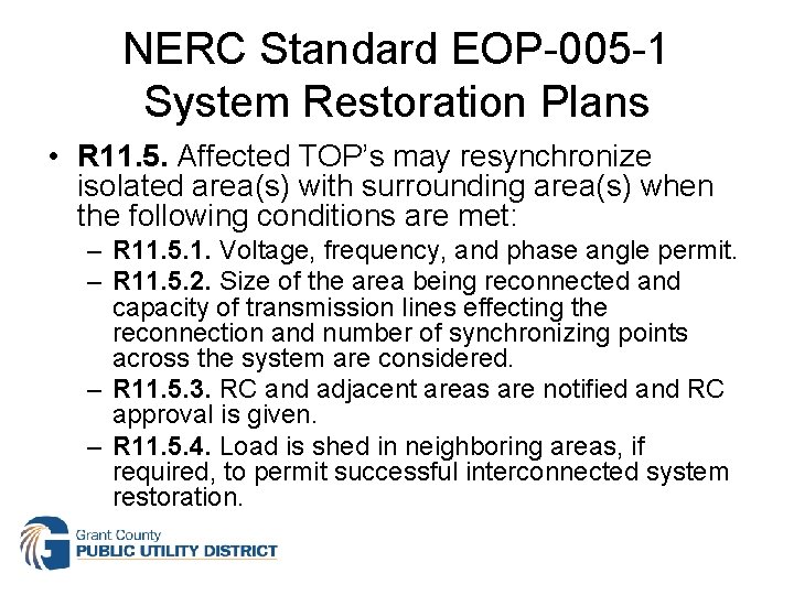 NERC Standard EOP-005 -1 System Restoration Plans • R 11. 5. Affected TOP’s may