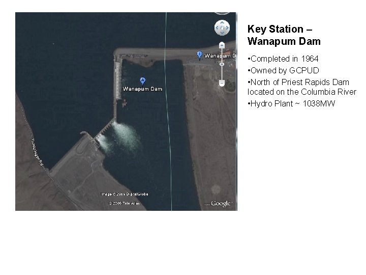 Key Station – Wanapum Dam • Completed in 1964 • Owned by GCPUD •