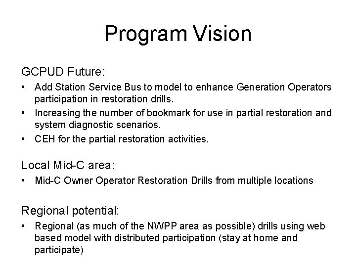 Program Vision GCPUD Future: • Add Station Service Bus to model to enhance Generation