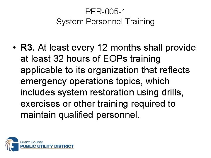 PER-005 -1 System Personnel Training • R 3. At least every 12 months shall