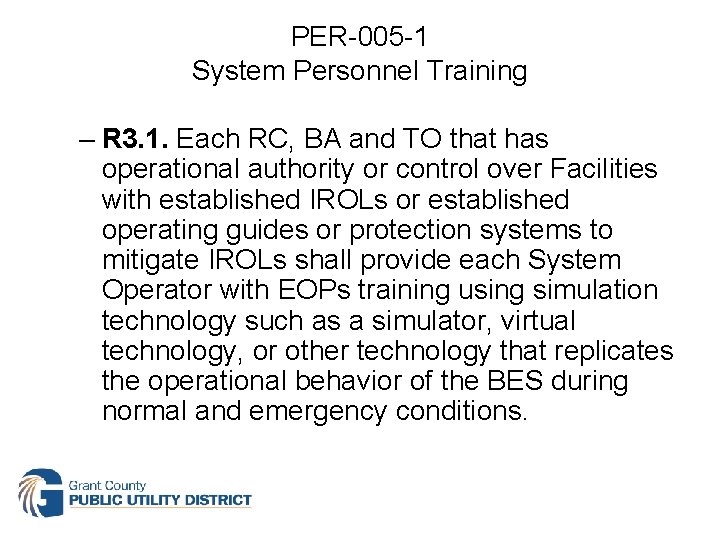 PER-005 -1 System Personnel Training – R 3. 1. Each RC, BA and TO