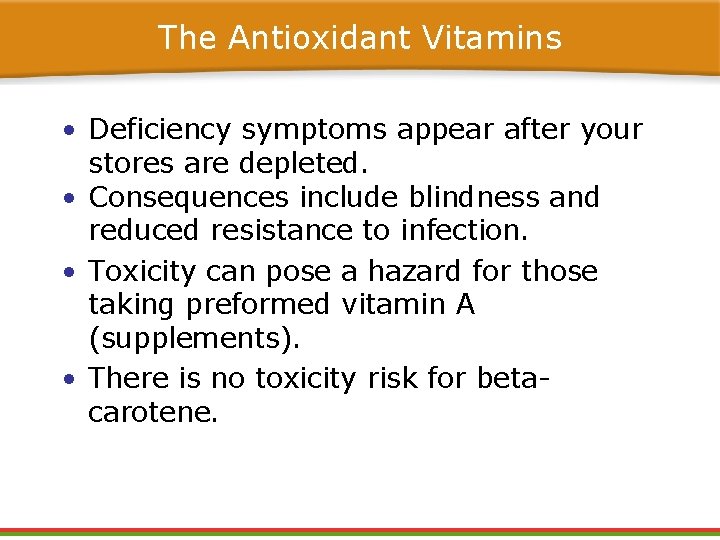 The Antioxidant Vitamins • Deficiency symptoms appear after your stores are depleted. • Consequences The Antioxidant Vitamins • Deficiency symptoms appear after your stores are depleted. • Consequences