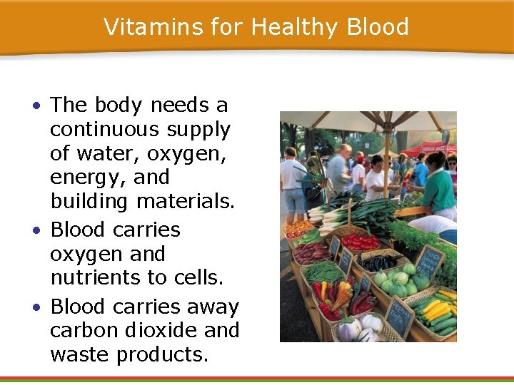 Vitamins for Healthy Blood • The body needs a continuous supply of water, oxygen, Vitamins for Healthy Blood • The body needs a continuous supply of water, oxygen,