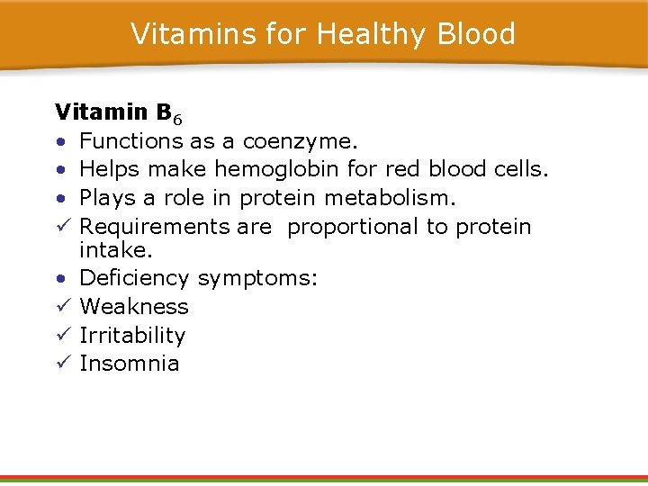 Vitamins for Healthy Blood Vitamin B 6 • Functions as a coenzyme. • Helps Vitamins for Healthy Blood Vitamin B 6 • Functions as a coenzyme. • Helps