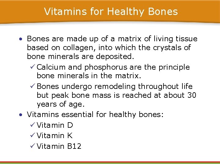 Vitamins for Healthy Bones • Bones are made up of a matrix of living Vitamins for Healthy Bones • Bones are made up of a matrix of living