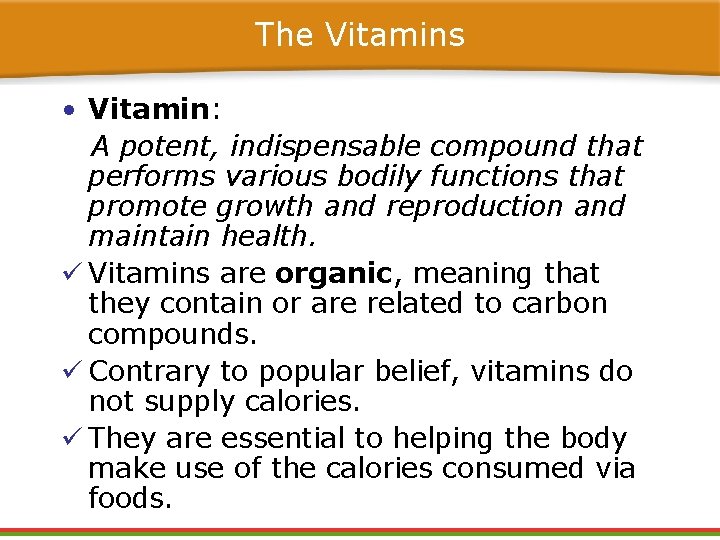 The Vitamins • Vitamin: A potent, indispensable compound that performs various bodily functions that The Vitamins • Vitamin: A potent, indispensable compound that performs various bodily functions that