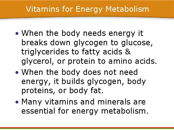 Vitamins for Energy Metabolism • When the body needs energy it breaks down glycogen Vitamins for Energy Metabolism • When the body needs energy it breaks down glycogen