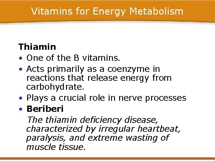 Vitamins for Energy Metabolism Thiamin • One of the B vitamins. • Acts primarily Vitamins for Energy Metabolism Thiamin • One of the B vitamins. • Acts primarily