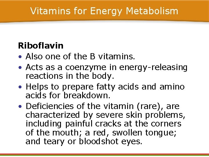 Vitamins for Energy Metabolism Riboflavin • Also one of the B vitamins. • Acts Vitamins for Energy Metabolism Riboflavin • Also one of the B vitamins. • Acts