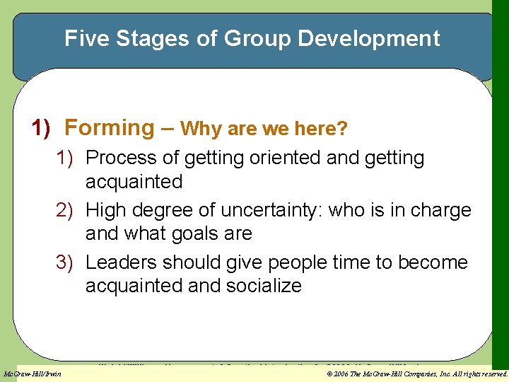 Five Stages of Group Development 1) Forming – Why are we here? 1) Process