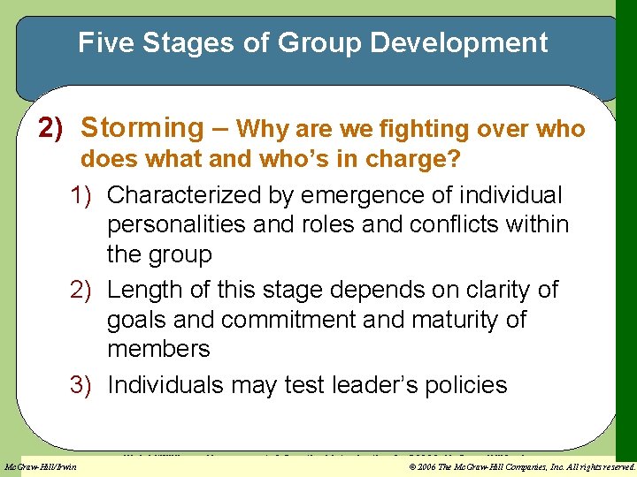 Five Stages of Group Development 2) Storming – Why are we fighting over who