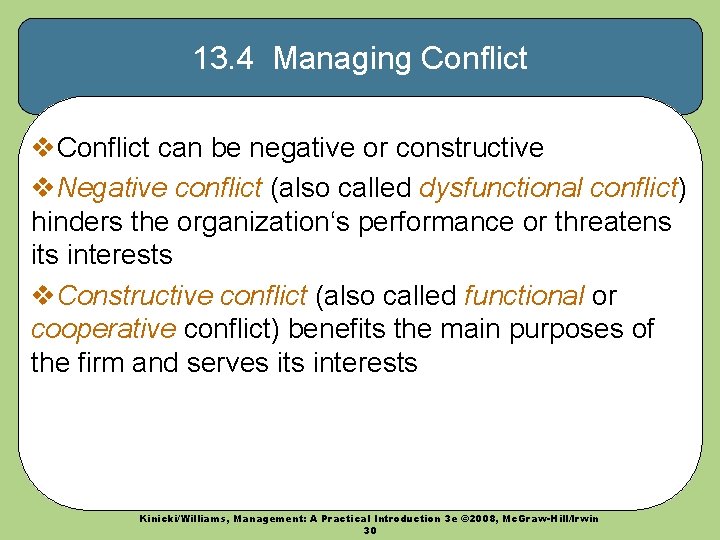 13. 4 Managing Conflict v. Conflict can be negative or constructive v. Negative conflict