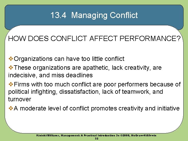 13. 4 Managing Conflict HOW DOES CONFLICT AFFECT PERFORMANCE? v. Organizations can have too