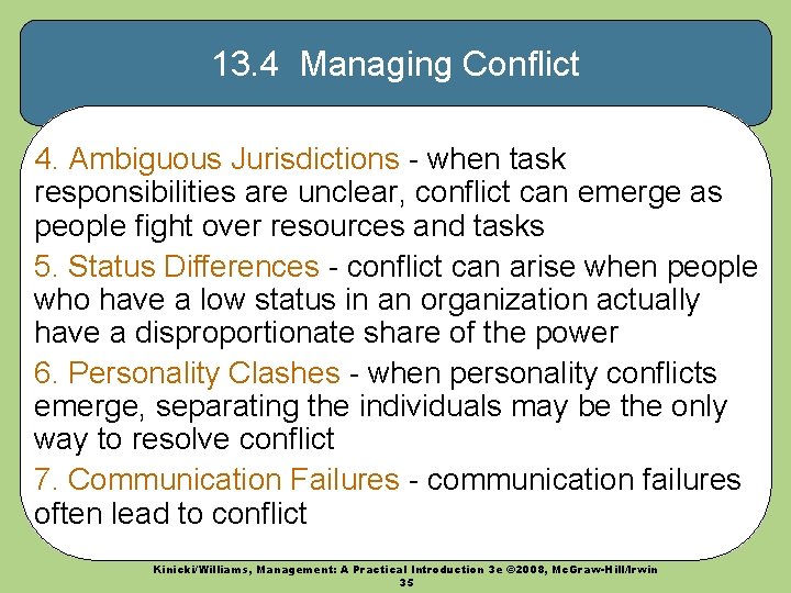 13. 4 Managing Conflict 4. Ambiguous Jurisdictions - when task responsibilities are unclear, conflict