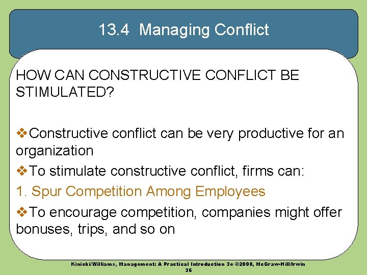13. 4 Managing Conflict HOW CAN CONSTRUCTIVE CONFLICT BE STIMULATED? v. Constructive conflict can