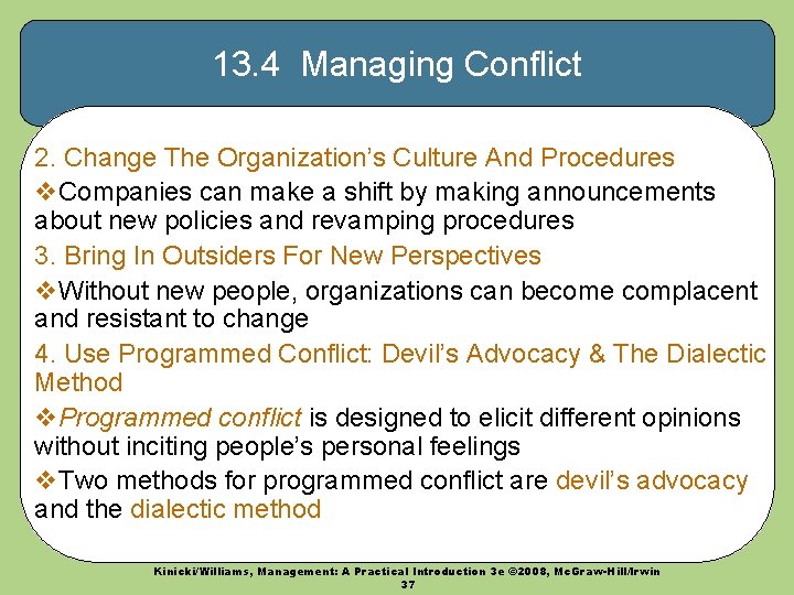 13. 4 Managing Conflict 2. Change The Organization’s Culture And Procedures v. Companies can