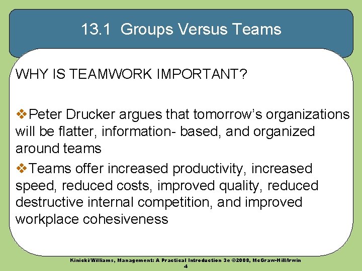 13. 1 Groups Versus Teams WHY IS TEAMWORK IMPORTANT? v. Peter Drucker argues that