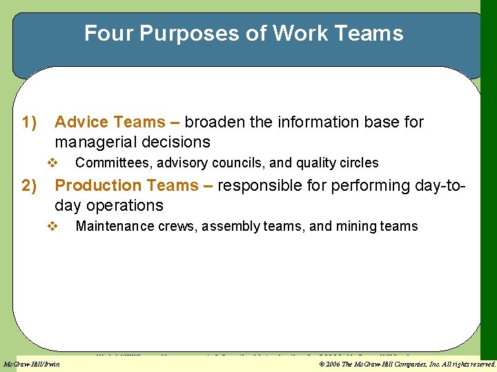 Four Purposes of Work Teams 1) Advice Teams – broaden the information base for