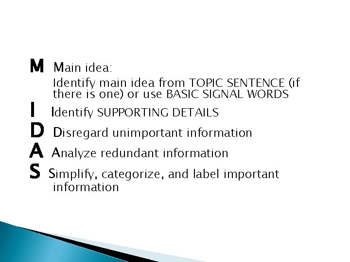 M Main idea: Identify main idea from TOPIC SENTENCE (if there is one) or M Main idea: Identify main idea from TOPIC SENTENCE (if there is one) or