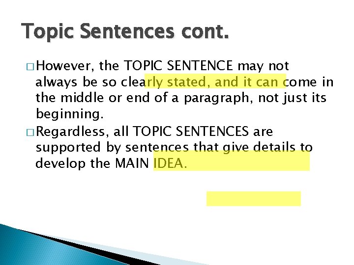 Topic Sentences cont. � However, the TOPIC SENTENCE may not always be so clearly Topic Sentences cont. � However, the TOPIC SENTENCE may not always be so clearly