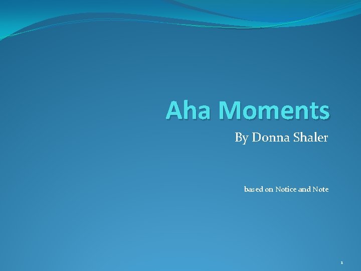 Aha Moments By Donna Shaler based on Notice and Note 1 
