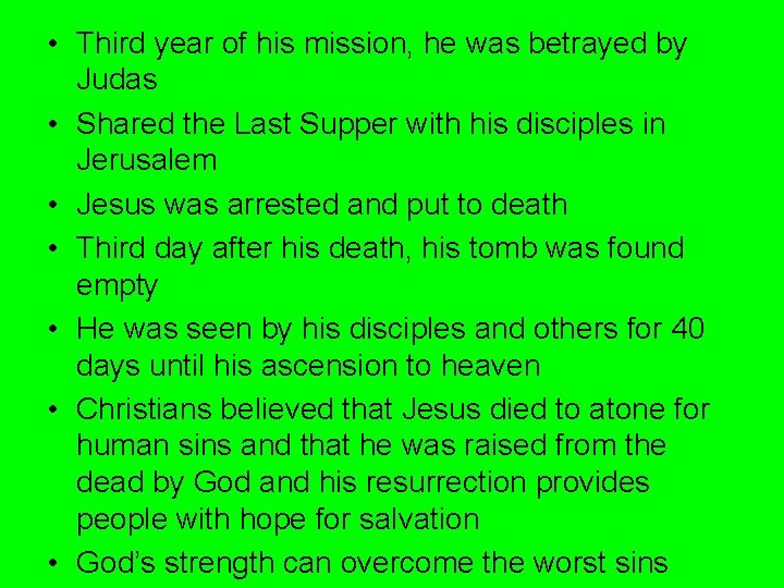 • Third year of his mission, he was betrayed by Judas • Shared • Third year of his mission, he was betrayed by Judas • Shared