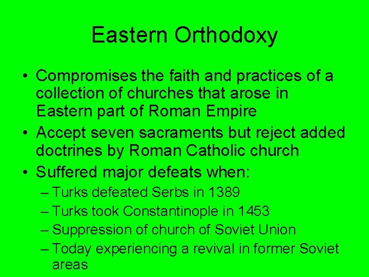 Eastern Orthodoxy • Compromises the faith and practices of a collection of churches that Eastern Orthodoxy • Compromises the faith and practices of a collection of churches that
