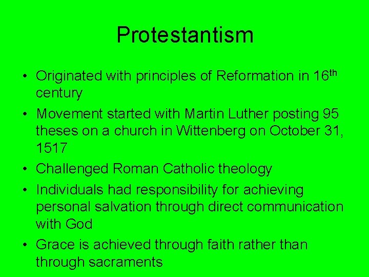 Protestantism • Originated with principles of Reformation in 16 th century • Movement started Protestantism • Originated with principles of Reformation in 16 th century • Movement started