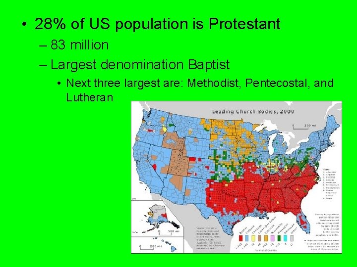 • 28% of US population is Protestant – 83 million – Largest denomination • 28% of US population is Protestant – 83 million – Largest denomination