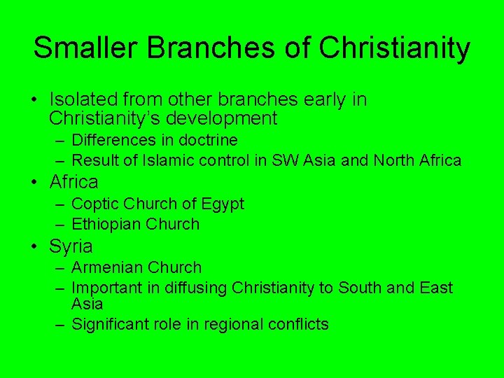 Smaller Branches of Christianity • Isolated from other branches early in Christianity’s development – Smaller Branches of Christianity • Isolated from other branches early in Christianity’s development –