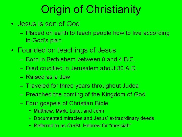 Origin of Christianity • Jesus is son of God – Placed on earth to Origin of Christianity • Jesus is son of God – Placed on earth to