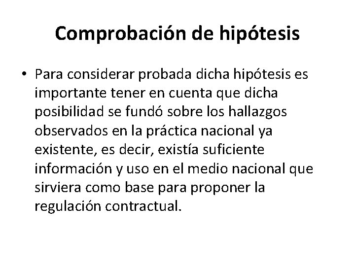 Comprobación de hipótesis • Para considerar probada dicha hipótesis es importante tener en cuenta