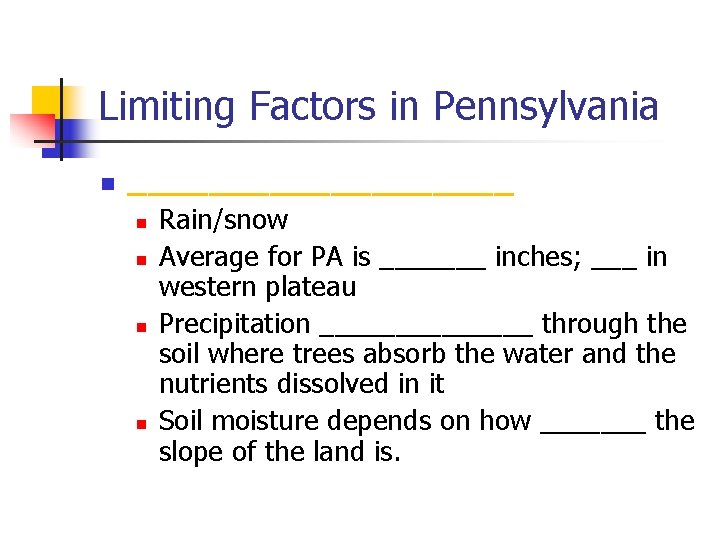 Limiting Factors in Pennsylvania n __________ n n Rain/snow Average for PA is _______