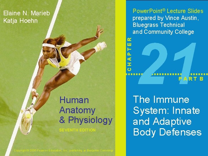 Power. Point® Lecture Slides prepared by Vince Austin, Bluegrass Technical and Community College CHAPTER