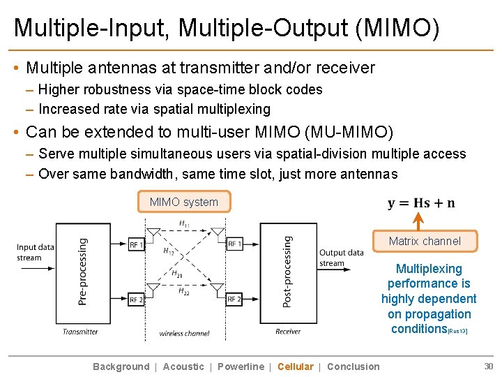 Multiple-Input, Multiple-Output (MIMO) • Multiple antennas at transmitter and/or receiver – Higher robustness via