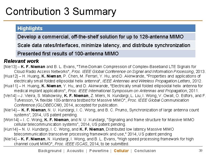 Contribution 3 Summary Highlights Develop a commercial, off-the-shelf solution for up to 128 -antenna