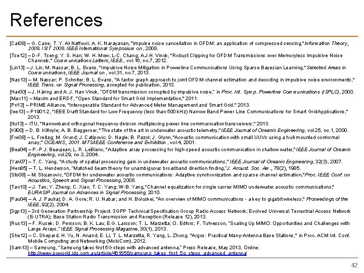 References [Cai 08] – G. Caire; T. Y. Al-Naffouri; A. K. Narayanan, "Impulse noise