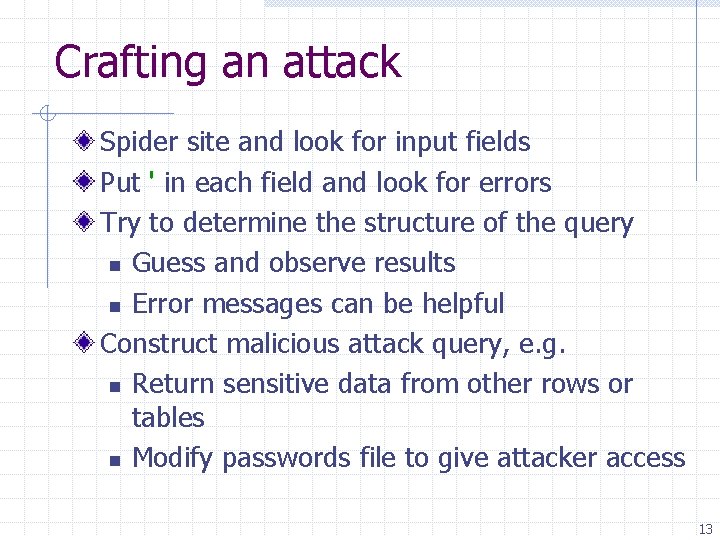 Crafting an attack Spider site and look for input fields Put ' in each