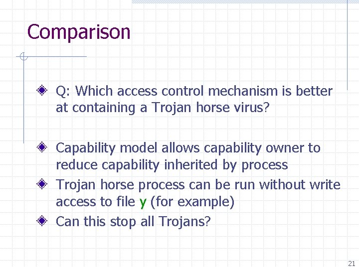 Comparison Q: Which access control mechanism is better at containing a Trojan horse virus?