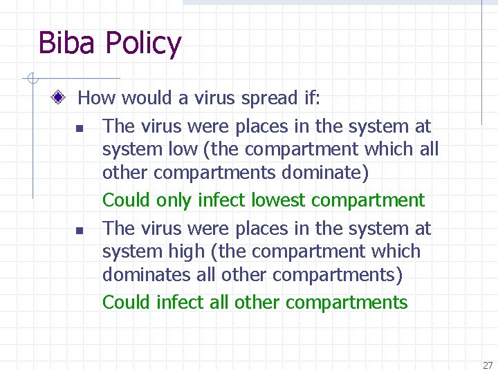 Biba Policy How would a virus spread if: n The virus were places in