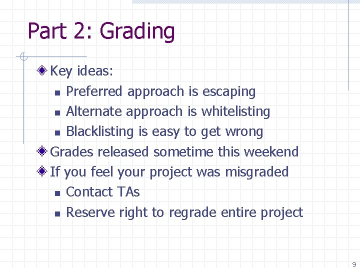 Part 2: Grading Key ideas: n Preferred approach is escaping n Alternate approach is