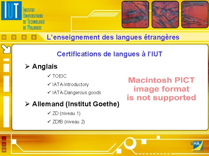L’enseignement des langues étrangères Certifications de langues à l’IUT Ø Anglais ü TOEIC ü