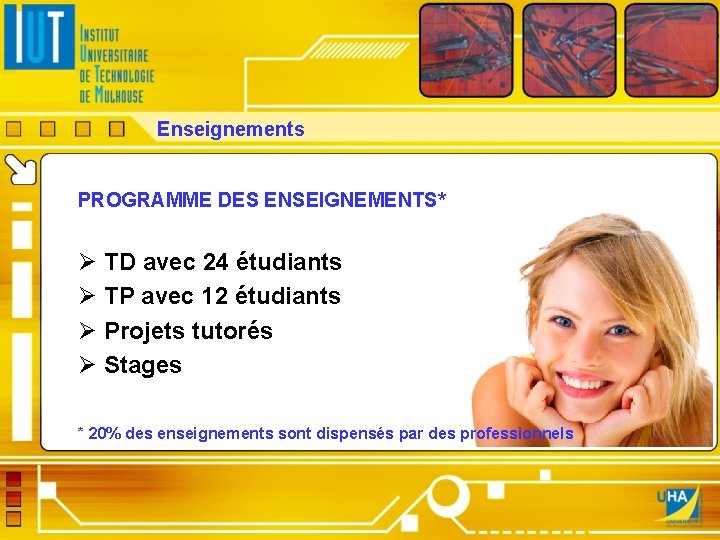 Enseignements PROGRAMME DES ENSEIGNEMENTS* Ø TD avec 24 étudiants Ø TP avec 12 étudiants