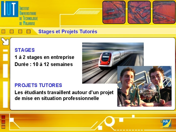 Stages et Projets Tutorés STAGES 1 à 2 stages en entreprise Durée : 10